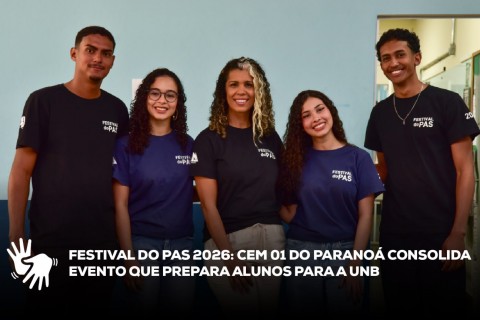 Festival do PAS do CEM 01 do Paranoá se consolida como ponte fundamental para o acesso de estudantes da rede pública à UnB