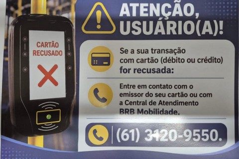 ATENÇÃO, USUÁRIOS: SAIBA O QUE FAZER EM CASO DE CARTÃO RECUSADO NO BRB MOBILIDADE